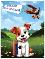 Super Cute Puppies To Color B0CGKYHB6W Book Cover