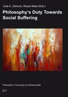 Philosophy's Duty Towards Social Suffering 3643914865 Book Cover