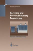 Recycling and Resource Recovery Engineering: Principles of Waste Processing 3540611002 Book Cover
