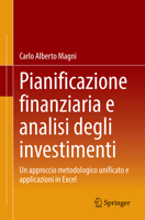 Pianificazione finanziaria e analisi degli investimenti: Un approccio metodologico unificato e applicazioni in Excel (Italian Edition) 303154482X Book Cover