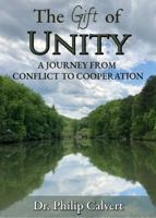 The Gift of Unity: A Journey from Conflict to Cooperation 1736842927 Book Cover