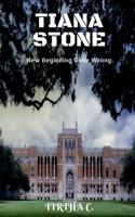 Tiana Stone: New Beginning Gone Wrong B09LYPTZR7 Book Cover