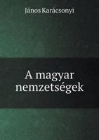 A Magyar Nemzetsegek 5518986238 Book Cover