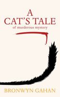 A Cat's Tale: of murderous mystery 1925595900 Book Cover