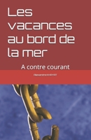 Les vacances au bord de la mer: A contre courant (French Edition) B0FNPZSHSB Book Cover