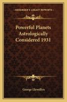 Powerful Planets Astrologically Considered 1931 1162739673 Book Cover