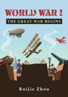 World War I: The Great War Begins 1662941854 Book Cover