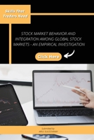 Stock Market Behavior and Integration Among Global Stock Markets - An Empirical Investigation 1998757277 Book Cover