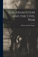 Soil Exhaustion and the Civil War 1015196152 Book Cover