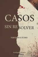 Casos sin resolver: Planificación de un crimen B0BHNMX3RP Book Cover