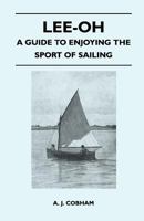 Lee-Oh - A Guide to Enjoying the Sport of Sailing 144741151X Book Cover