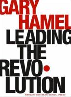 Leading the Revolution: How to Thrive in Turbulent Times by Making Innovation a Way of Life 1578511895 Book Cover