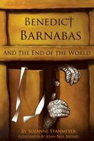 Benedict Barnabas and the End of the World 1499106645 Book Cover