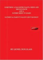 Something a Daughter Wants Needs and Should Have 1410739252 Book Cover