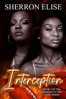 Interception (Married to the Game) B0FFT2L6XJ Book Cover