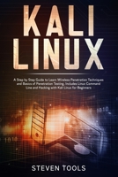 Kali Linux: a step by step guide to learn wireless penetration techniques and basics of penetration testing, includes linux command line and hacking with kali linux for beginners 1670663353 Book Cover