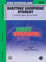 Baritone Saxophone Student: Level One (Elementary) 0757980902 Book Cover