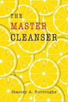 The Master Cleanser 1614278415 Book Cover