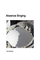 Absence Singing 1304102254 Book Cover