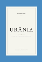Urânia: Introdução à Astrologia Tradicional Ao Astrólogo Noviço B0H6ZZ6RCM Book Cover