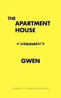 The Apartment House/ Gwen 1466944080 Book Cover