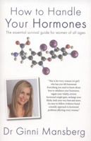 How to Handle Your Hormones. by Dr. Ginni Mansberg 1742572316 Book Cover
