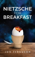 Nietzsche for Breakfast 1916604218 Book Cover