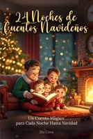 24 Noches de Cuentos Navideños: Un Cuento Mágico para Cada Noche Hasta Navidad (Spanish Edition) B0FH64M6SB Book Cover