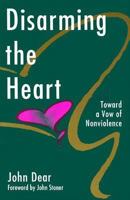 Disarming the Heart: Toward a Vow of Nonviolence 0836136527 Book Cover