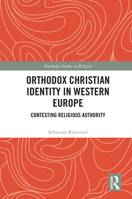 Orthodox Christian Identity in Western Europe: Contesting Religious Authority 0367632535 Book Cover