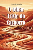 O olhar triste do cachorro (Portuguese Edition) B0GQGLVDVF Book Cover