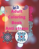 Adult coloring book Anti stress: Models with henna, cashmere and mandala style patterns | adult designs & coloring patterns to relieve stress and relax | Gift idea B08TS3Q1MZ Book Cover