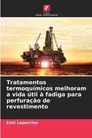 Tratamentos termoquímicos melhoram a vida útil à fadiga para perfuração de revestimento (Portuguese Edition) 6208047528 Book Cover