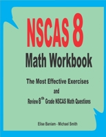 NSCAS 8 Math Workbook: The Most Effective Exercises and Review 8th Grade NSCAS Math Questions 1699043272 Book Cover