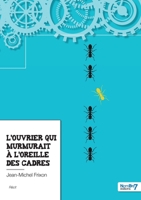 L'ouvrier qui murmurait à l'oreille des cadres 2383514136 Book Cover