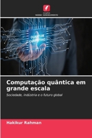 Computação quântica em grande escala (Portuguese Edition) 6206696723 Book Cover