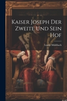 Kaiser Joseph Der Zweite Und Sein Hof 1021623156 Book Cover
