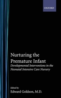 Nurturing the Premature Infant: Developmental Intervention in the Neonatal Intensive Care Nursery
