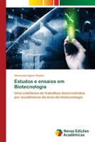 Estudos e ensaios em Biotecnologia: Uma coletânea de trabalhos desenvolvidos por acadêmicos da área de biotecnologia 6139753600 Book Cover