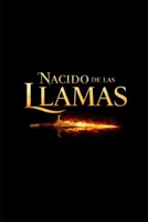 Nacido de las Llamas (Spanish Edition) B0GV5S32VP Book Cover