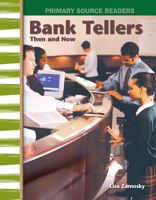 Primary Source Readers - My Community Then and Now: Bank Tellers Then and Now 0743993837 Book Cover