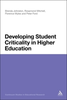 Developing Student Criticality in Higher Education: Undergraduate Learning in the Arts and Social Sciences (Continuum Studies in Educational Research) 1441137874 Book Cover