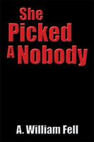 She Picked A Nobody 1499037007 Book Cover