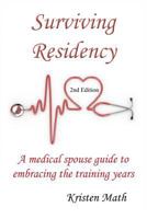Surviving Residency: A Medical Spouse Guide to Embracing the Training Years 0595487017 Book Cover