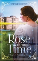 Rose Through Time 1737403331 Book Cover