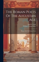 The Roman Poets Of The Augustan Age: Horace And The Elegiac Poets 1021776742 Book Cover