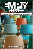 Empty Church: Why People Don’t Come And What To Do About It 195783708X Book Cover
