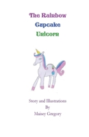 The Rainbow Cupcake Unicorn 1986120988 Book Cover