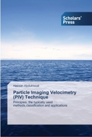 Particle Imaging Velocimetry (PIV) Technique 3639512499 Book Cover