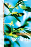 Understanding Phonetics (A Hodder Arnold Publication) 0340928271 Book Cover
